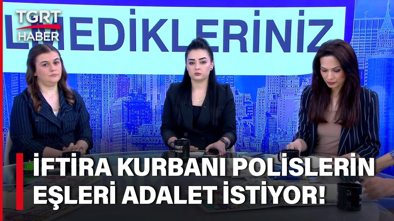 Polislere Ağır Suçlamaya Mahkemeden Şok Ceza! Polis Eşleri TGRT Haber'de Adalet İstiyor!