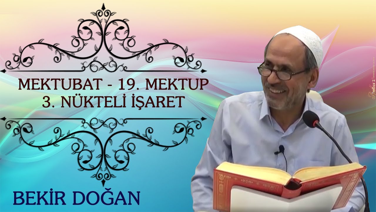 Bekir Doğan - Mektubat - 19. Mektup - 3. N&uuml;kteli İşaret