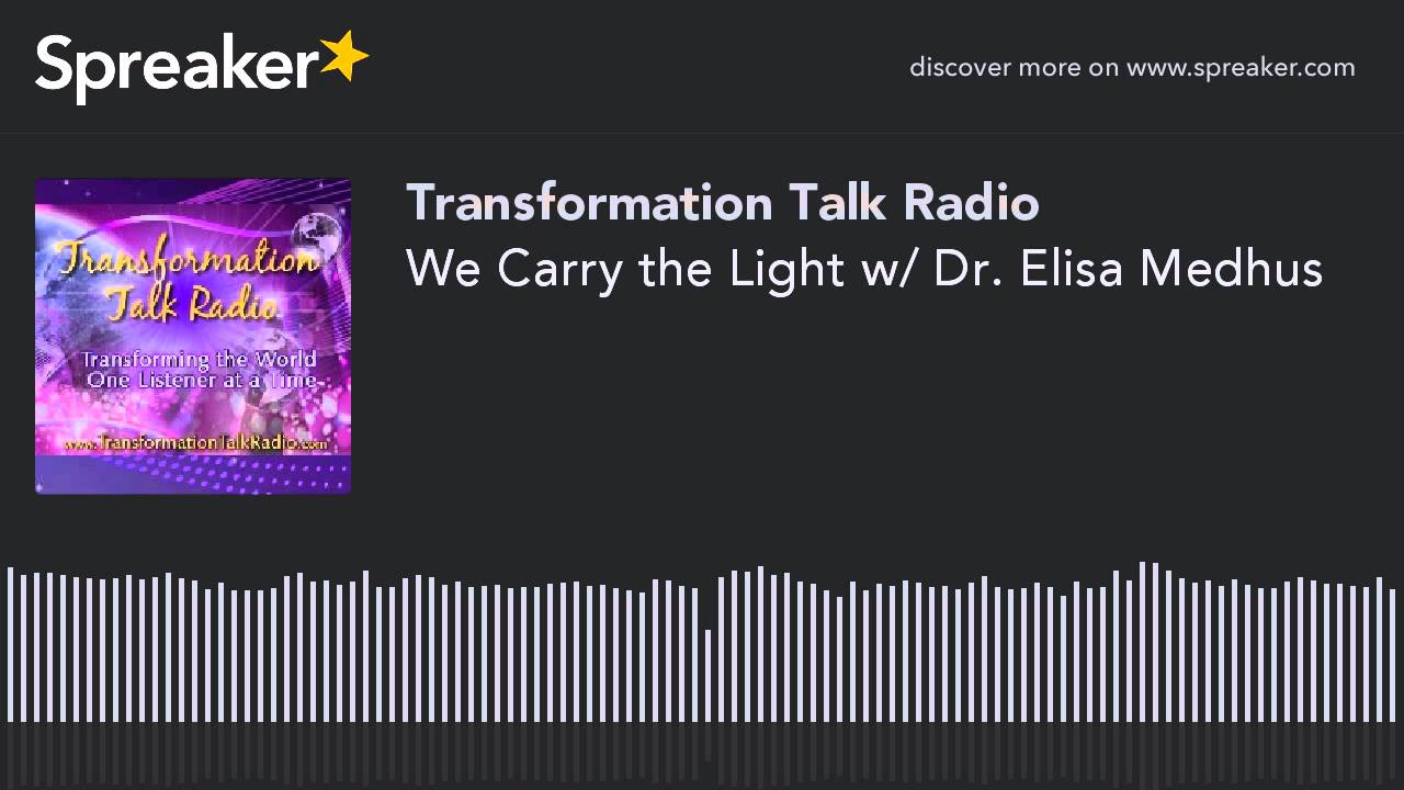 We Carry the Light w/ Dr. Elisa Medhus