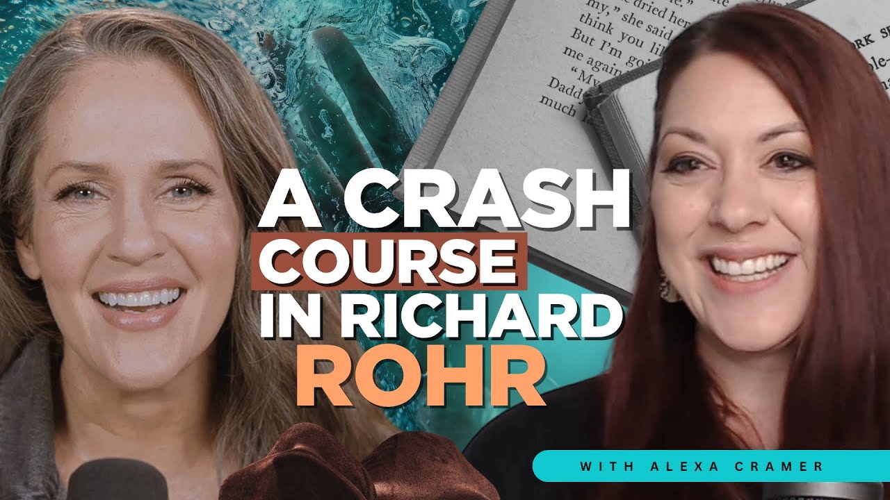 Richard Rohr and the Heresy of the Universal Christ, with Alexa Cramer