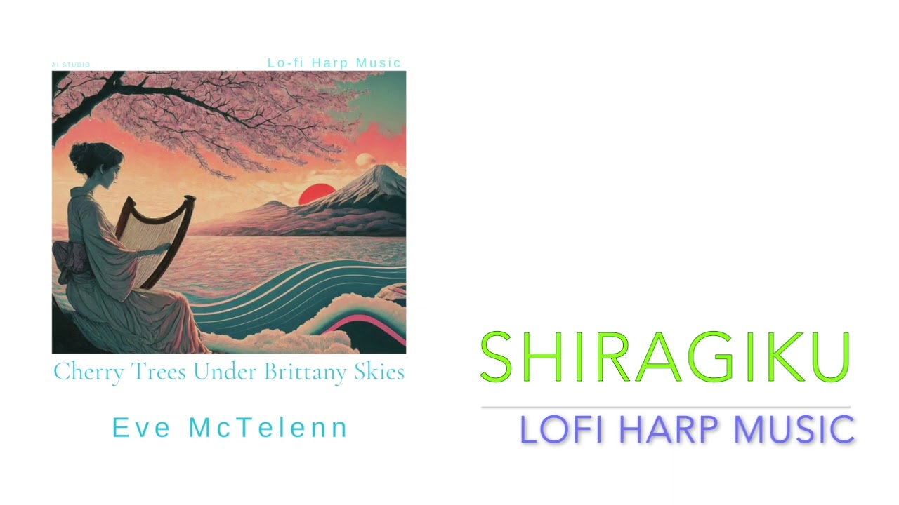 Shiragiku  -  Cherry Trees Under Brittany Skie - LOFI HARP MUSIC