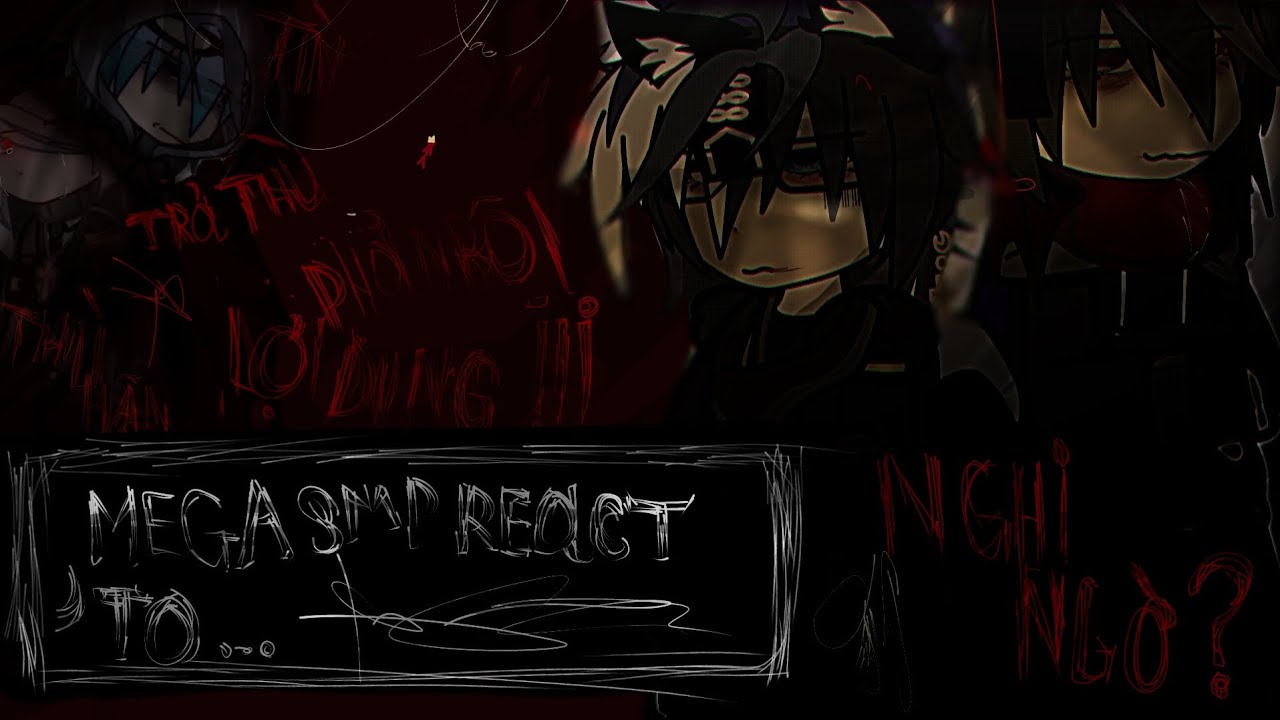 ★MEGA SMP(Tuần 1) Reaction to...|MY AUT+OOC] (Ship?) [Gacha Nebula] ★#megasmp
