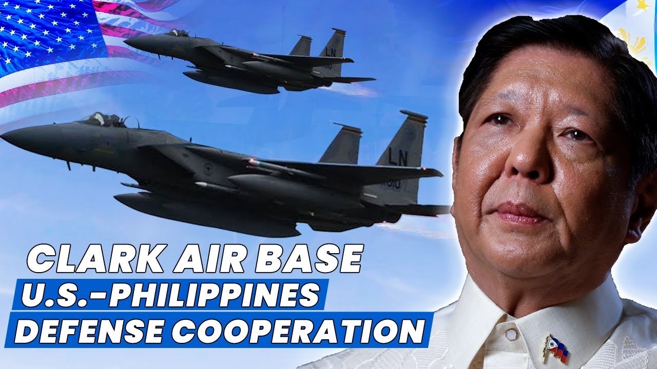 CLARK AIR BASE U.S.- PHILIPPINES DEFENSE COOPERATION