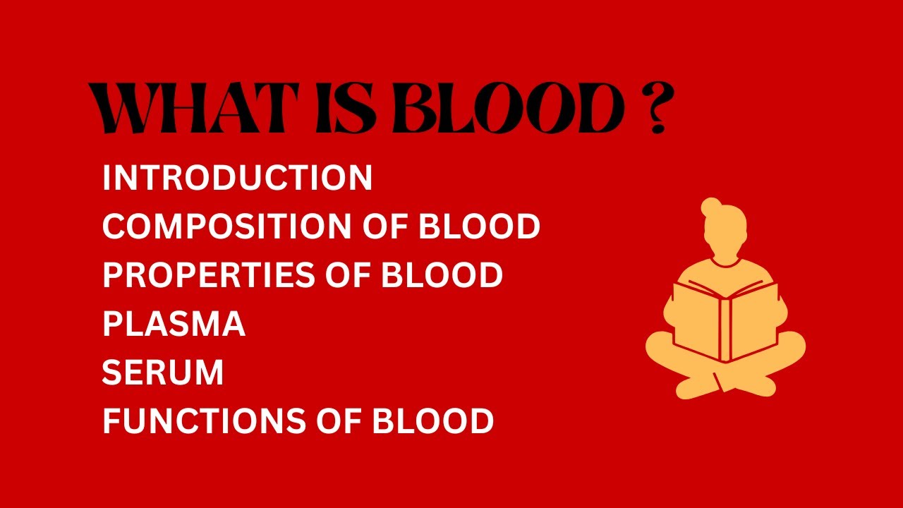 Blood Physiology Explained | Composition, Properties & Functions