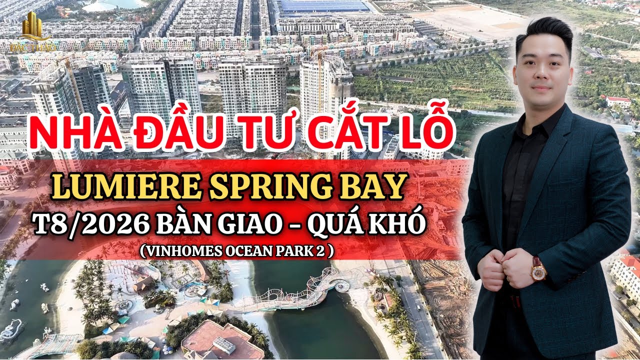 LUMIERE SPRING BAY | THỰC TẾ KHÁCH HÀNG ĐẦU TƯ GẶP KHÓ KHĂN