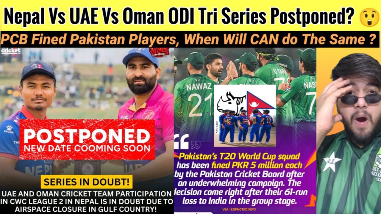 Nepal vs UAE vs Oman ODI Tri Series Postponed? PCB Fined Pak Players