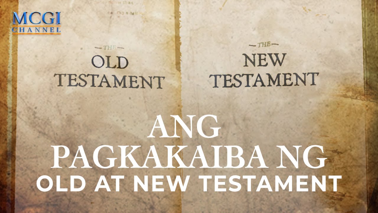 Ang pagkakaiba ng Old at New Testament | Ang Dating Daan | MCGI