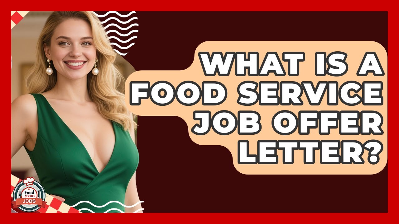What Is A Food Service Job Offer Letter? - Food Service Jobs