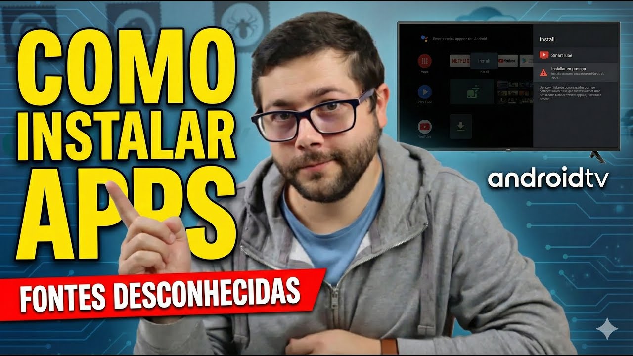 COMO INSTALAR APLICATIVOS EM ANDROID TV | Instalar de Fontes Desconhecidas