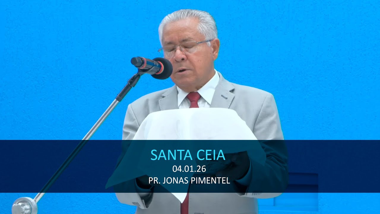 04.01.2026 - Santa Ceia - Pr. Jonas Pimentel