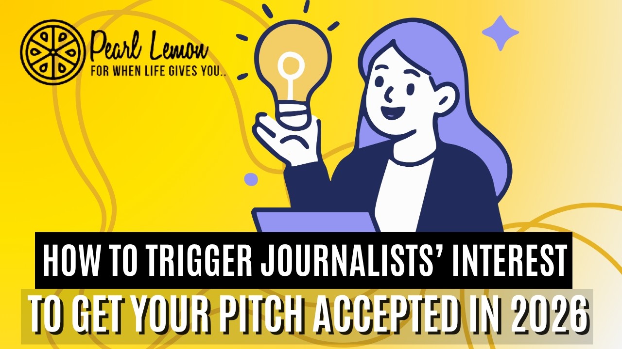 How to Trigger Journalists' Interest and Get Your Pitch Accepted in 2026