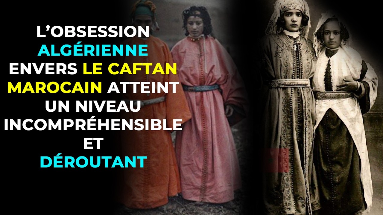 L’obsession algérienne autour du caftan marocain atteint un niveau irrationnel et surprend encore.