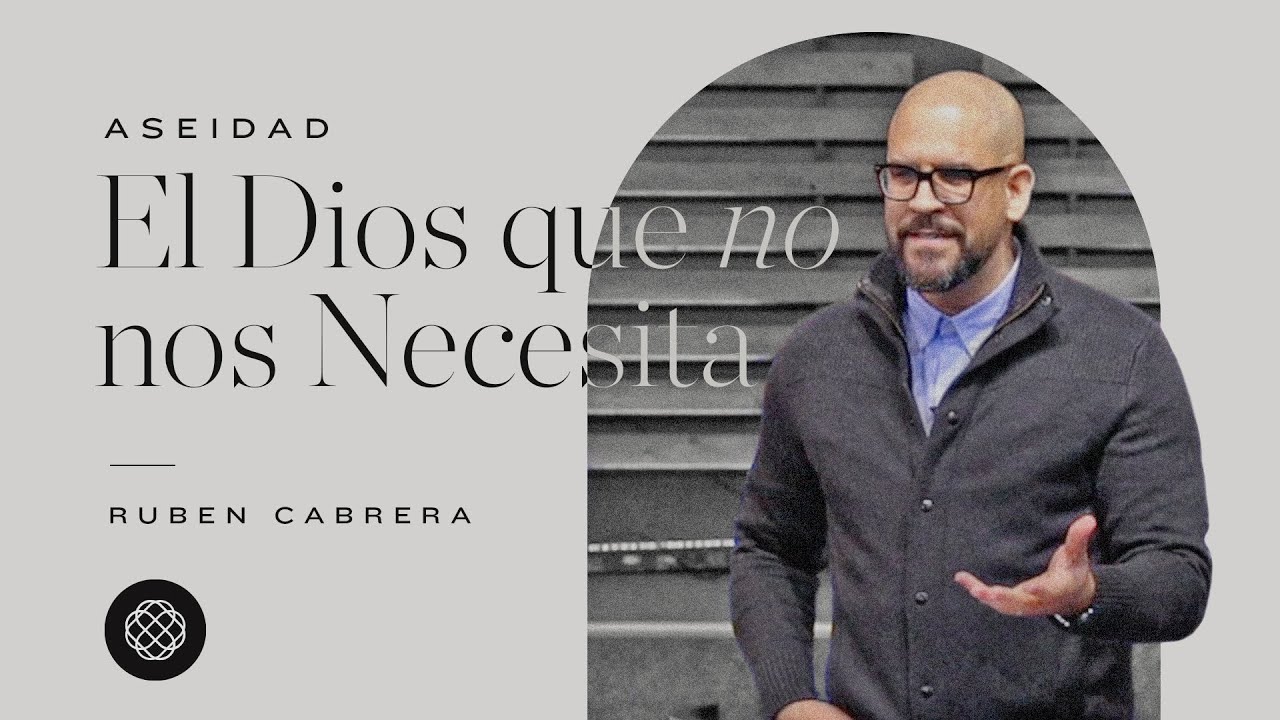 04 La Aseidad: El Dios que no nos Necesita