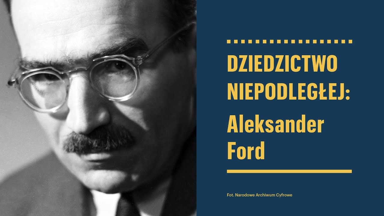 Dziedzictwo Niepodległej: opowieść o Aleksandrze Fordzie | Muzeum POLIN