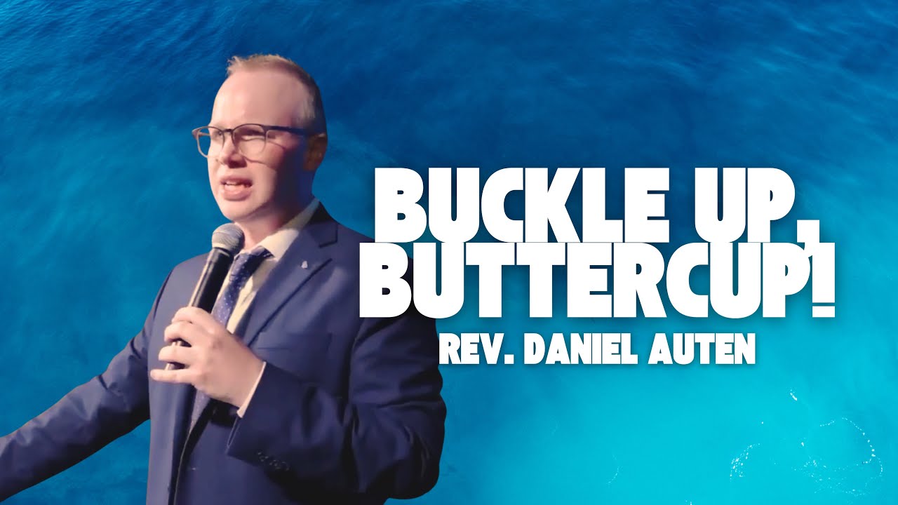 Evangelist Daniel Auten “Buckle Up, Buttercup!” - Apostolic/Pentecostal preaching