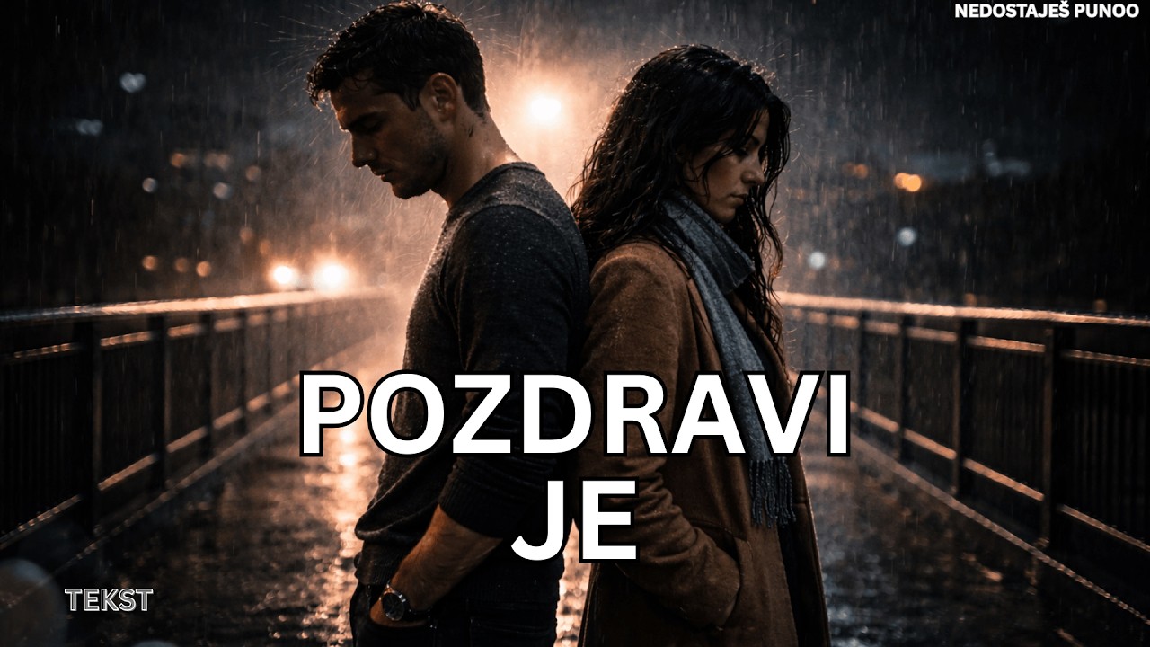 POZDRAVI JE - tužna ljubavna pesma (tekst pesme) - znam da sam je izgubio 😔