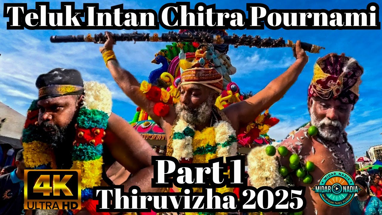 Teluk Intan Chitra Pournami Thiruvizha 2025 Part 1 | Nagarathaar Sri Thendayuthapani Temple