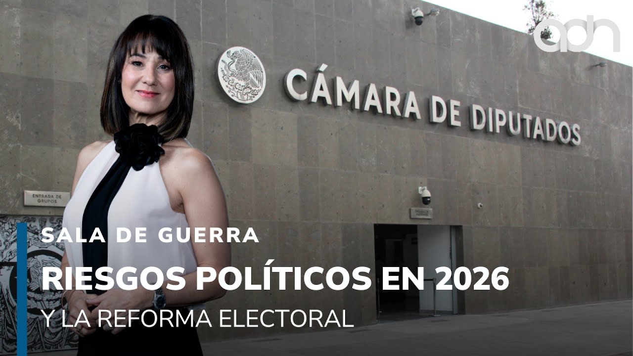 Riesgos Políticos en 2026 y la Reforma Electoral | Sala de Guerra