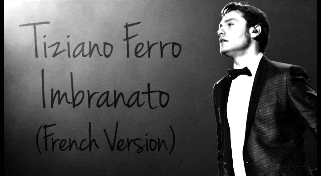 Tiziano Ferro - Imbranato (French Version)