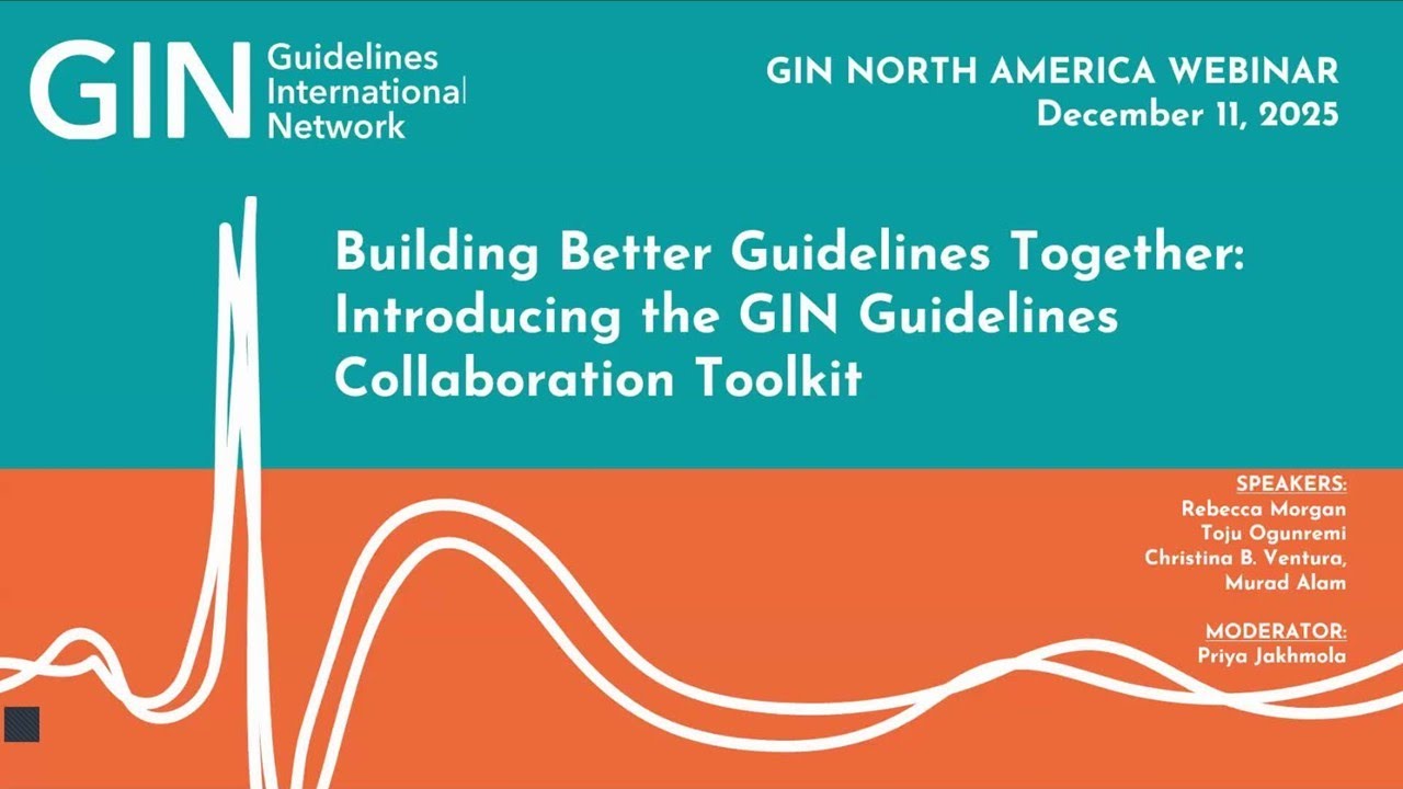 GIN NA: Building Better Guidelines Together: Introducing the GIN Guidelines Collaboration Toolkit