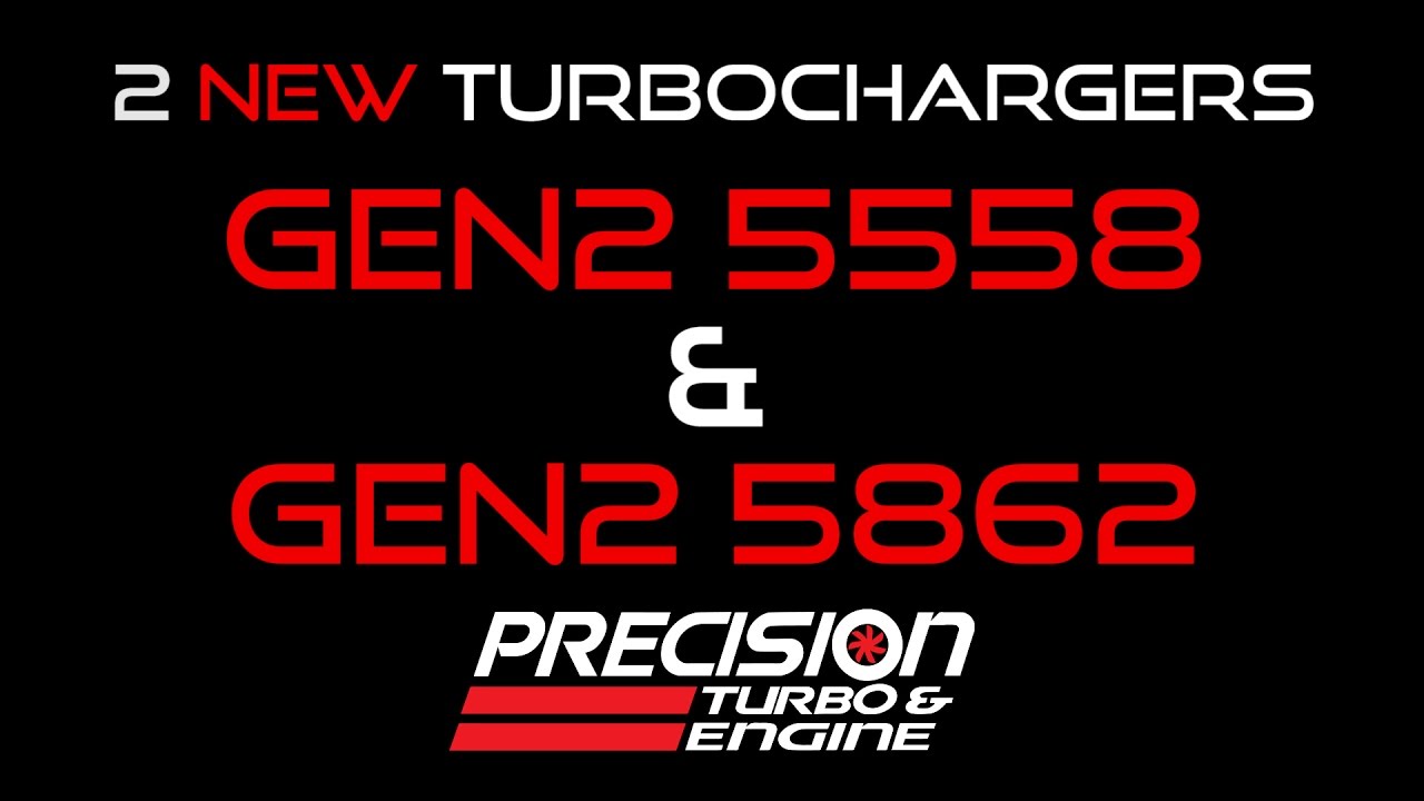 Precision Turbo & Engine GEN2 5558 & GEN2 5862 Turbochargers