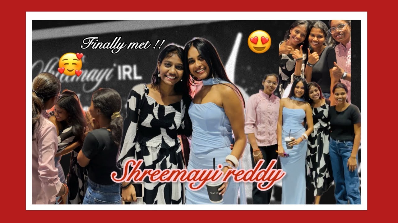 Finally met 🎀🥺 || @shreemayireddyy  🎊