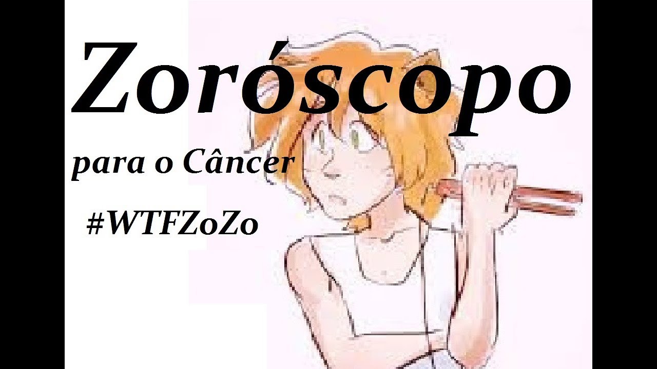 O que é Zoróscopo para o Câncer - WTFZOZO