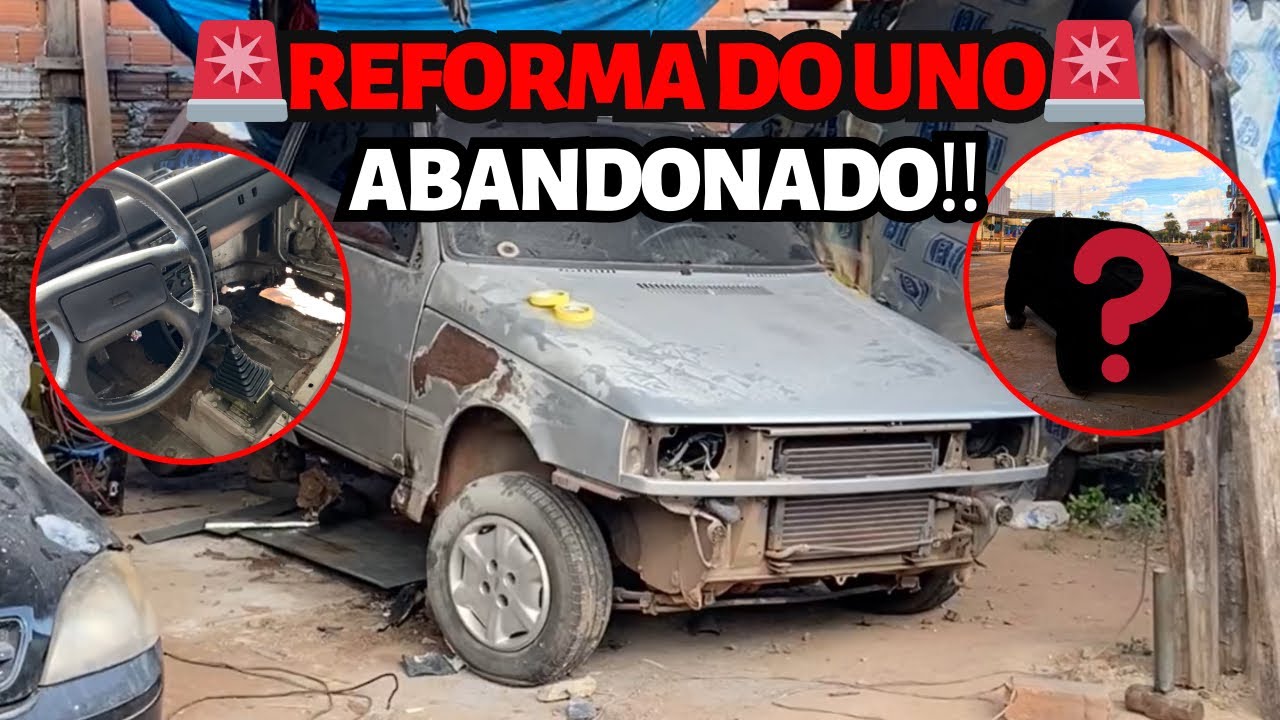 REFORMA DO FIAT UNO ABANDONADO