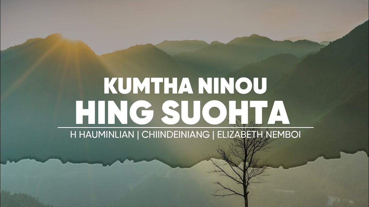 KUM THA NINOU HING SUOHTA  | Lyrics Video || Nuamkhoniang Song
