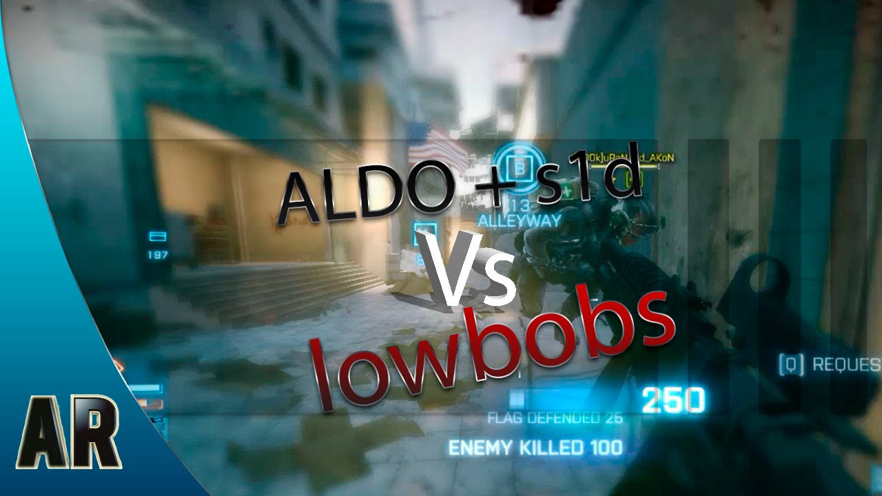 BF3 | aldo + sid vs lowbobs
