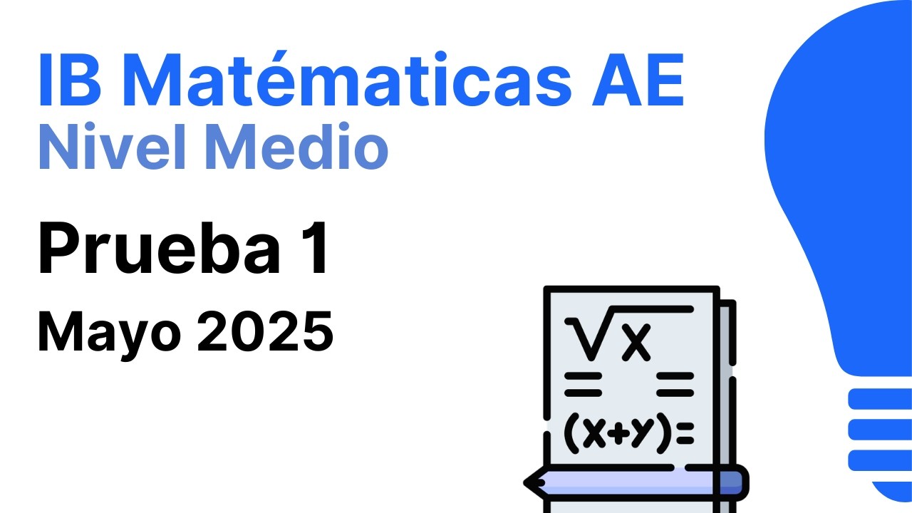 Matemáticas: Análisis y Enfoques Prueba 1 Mayo 2025 Nivel Medio IB (Bachillerato Internacional)