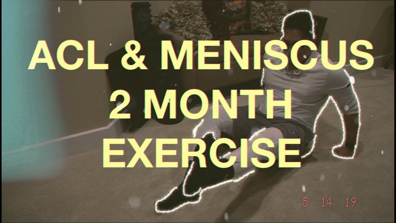 2 MONTH EXERCISE GUIDE ACL & MENISCUS SURGERY