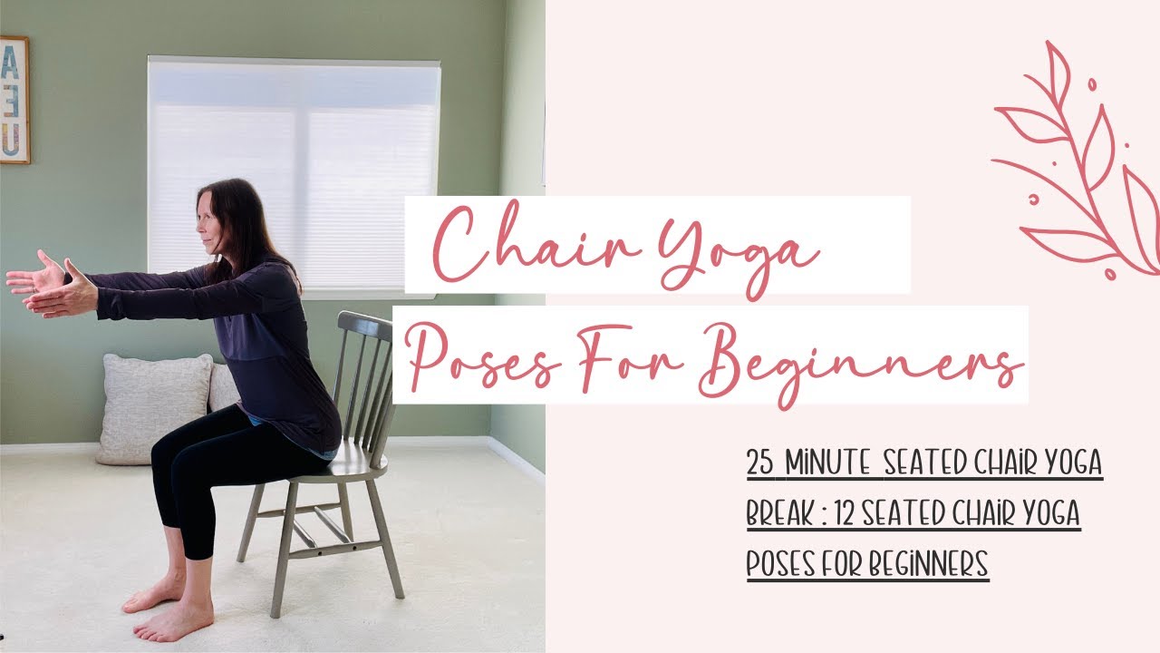 Seated Chair Yoga Poses For Beginners : 25 Minute Full Body Chair Yoga Video