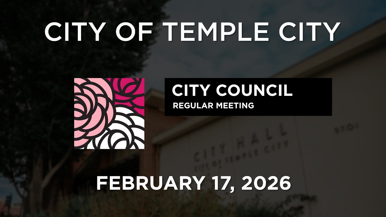 Temple City City Council February 17, 2026