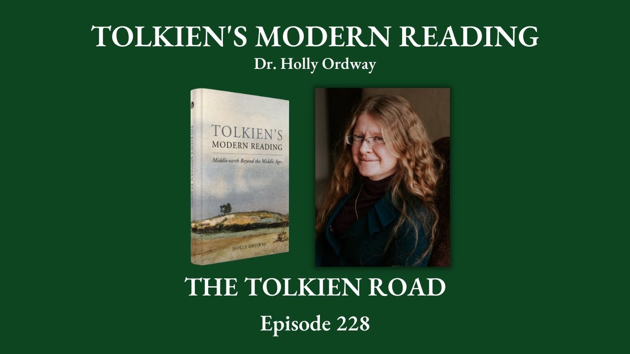 0228 - Tolkien's Modern Reading - An Interview with Dr. Holly Ordway