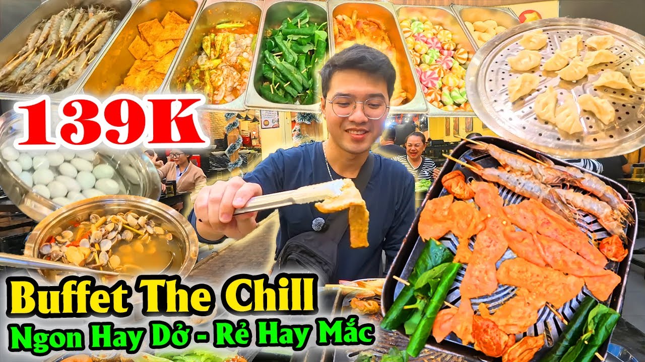 Review Buffet Nướng The Chill 139k - Ngon Hay Dở Mắc Hay Rẻ - Đỏ On The Go