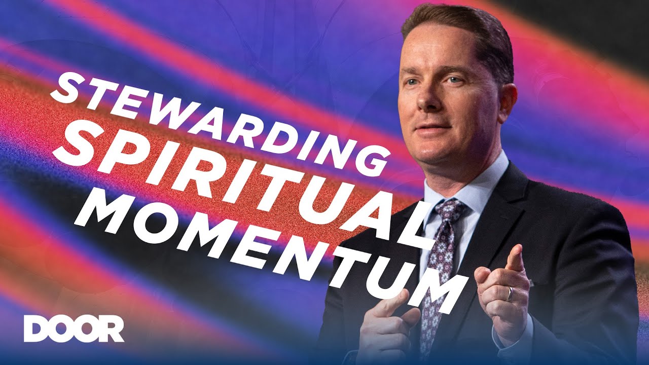 Stewarding Spiritual Momentum | Garett King | Door Church Tucson | Wed, June 4, 2025