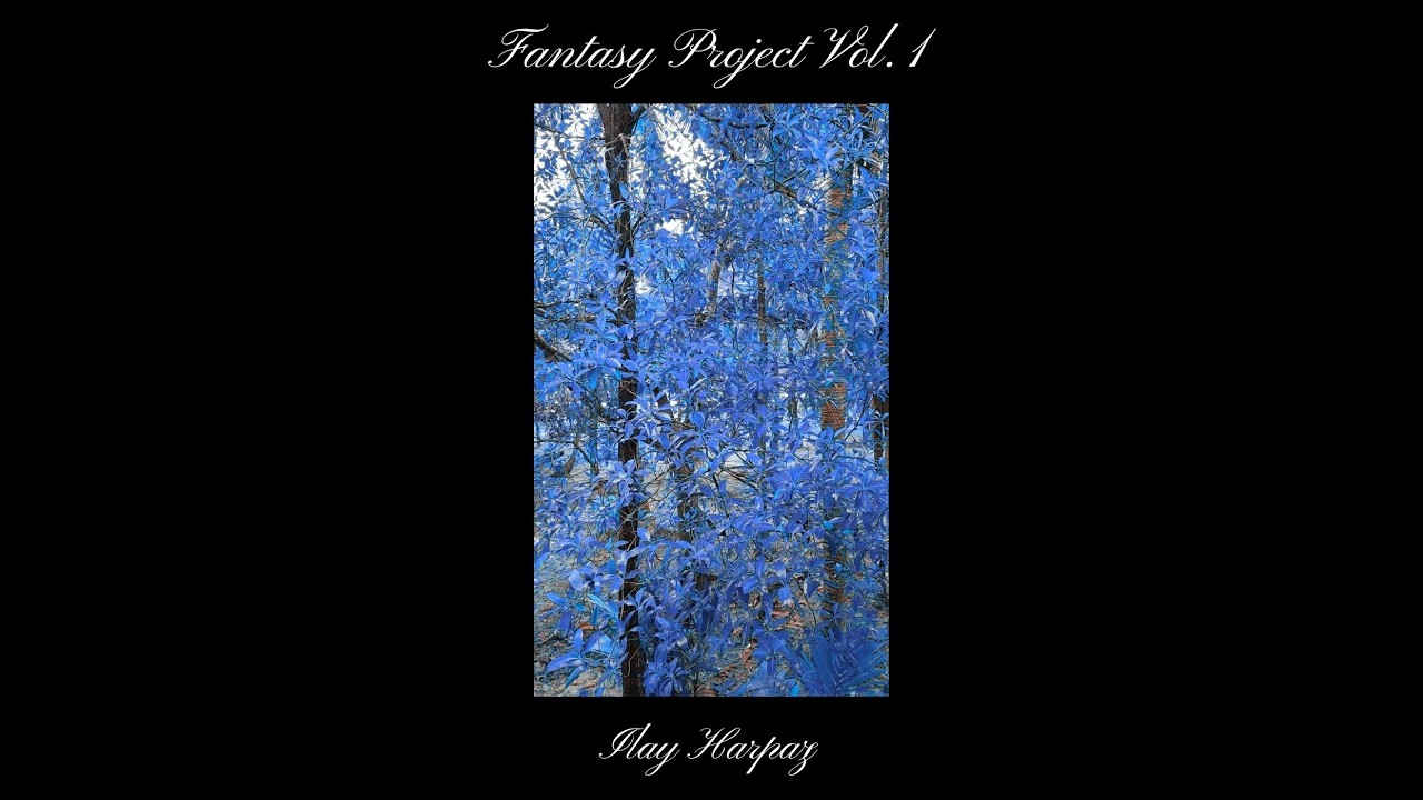 Ilay Harpaz - Fantasy Project Vol.1 (Full album)