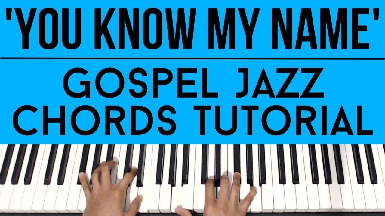 You Know My Name - Tasha Cobbs | Gospel Jazz Chords | Piano Tutorial