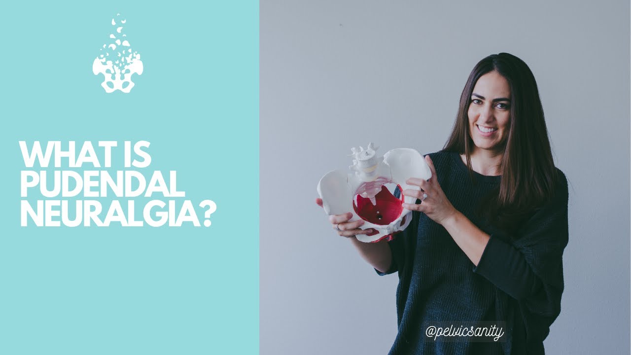 What Is Pudendal Neuralgia, and How is the Pelvic Floor Involved?
