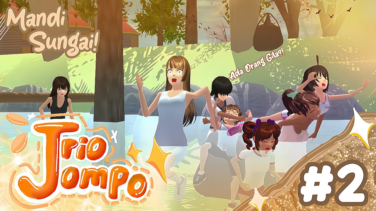 TRIO JOMPO #2 [Mandi Sungai] || SAKURA SCHOOL SIMULATOR DRAMA