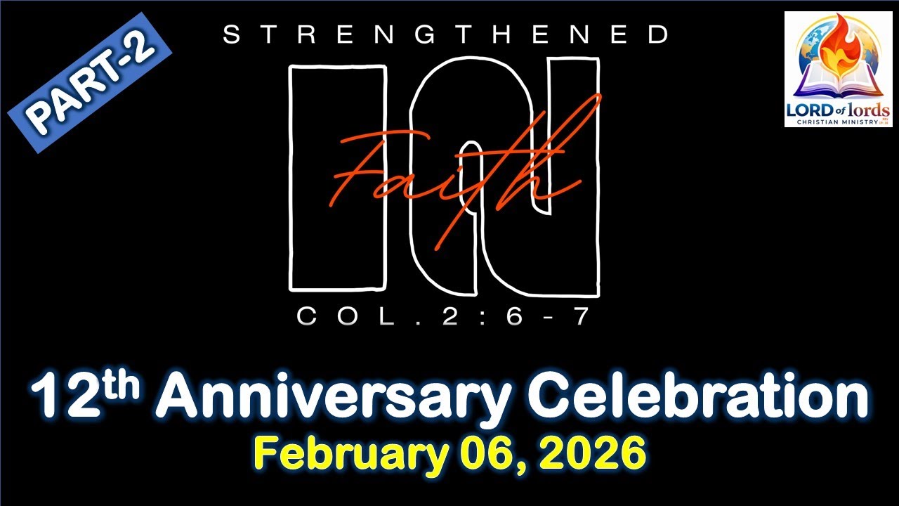 PART 2: LOLCM 12th Anniversary & Worship Service | February 06, 2026