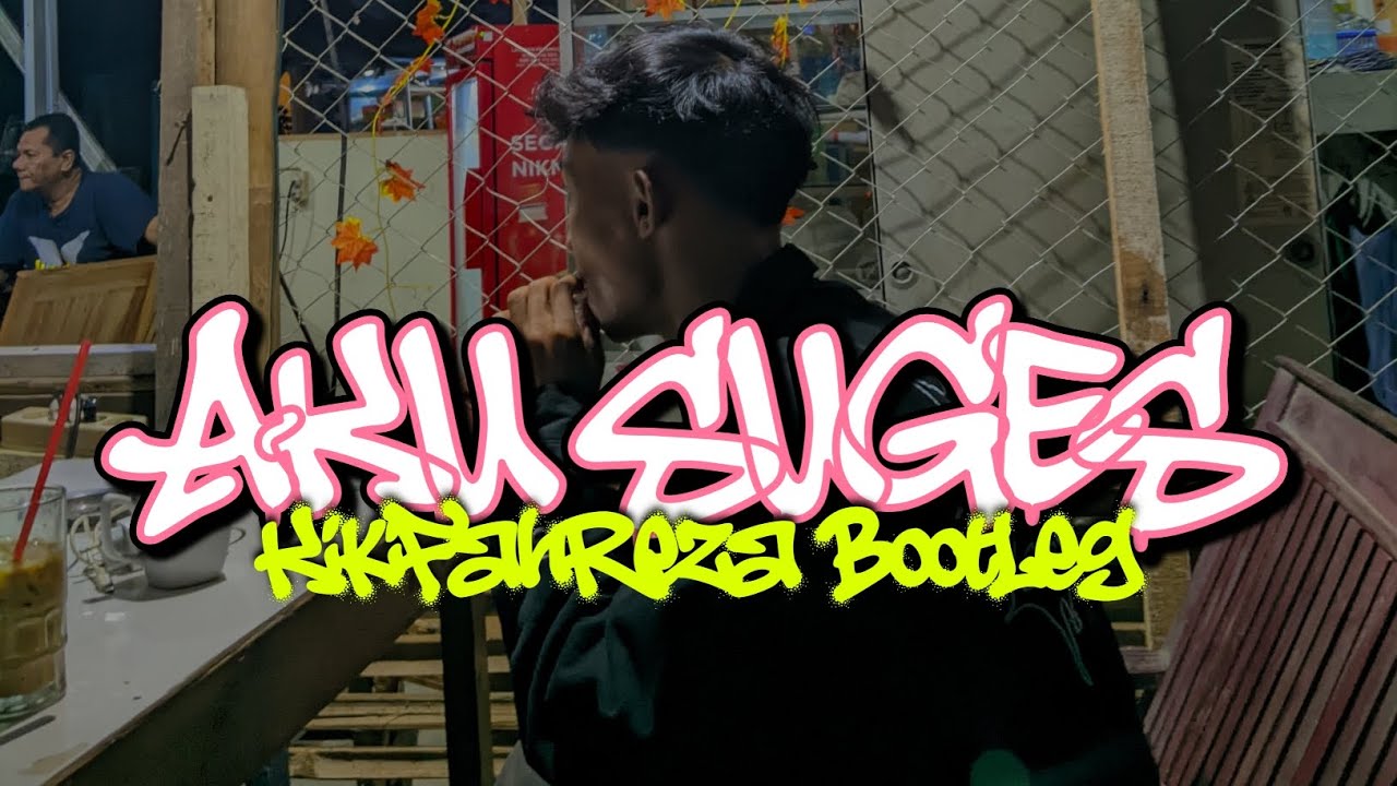 KIKIFAHREZA BOOTLEG - AKU SUGES [ ENXX SEXXND STYLE ]