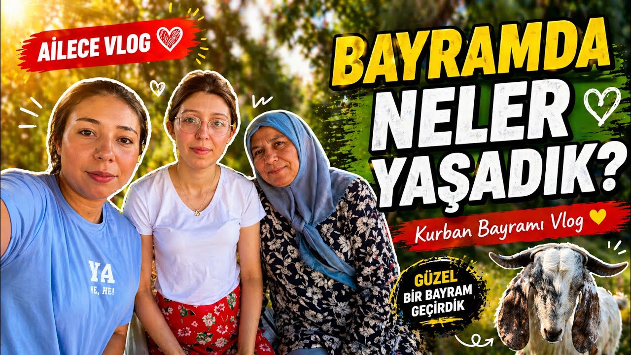 KURBAN BAYRAMINDA BENİMLE 2 GÜN VLOG