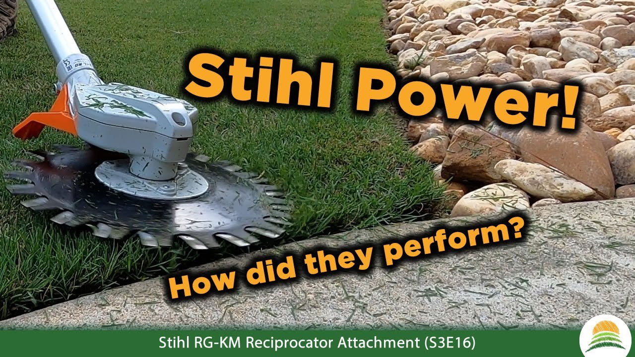 Stihl RG-KM Reciprocator Attachment ☀️ (S3E16)