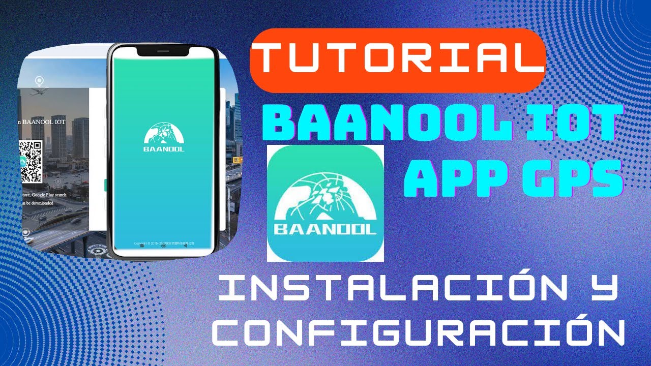 📲 Aplicación BAANOOL IOT para GPS TRACKER | Configuración y Uso