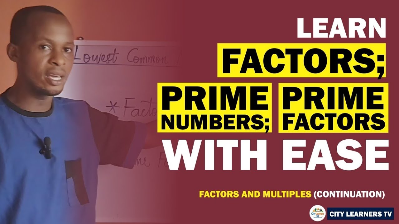 LEARN FACTORS | PRIME NUMBERS | PRIME FACTORS WITH EASE | FACTORS AND MULTIPLES