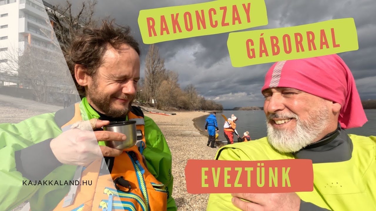 Rakonczay Gáborral eveztünk - Kajak Kaland Vlog és Podcast - 12. epizód