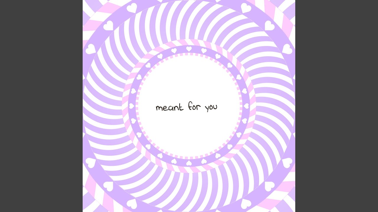 Meant for You