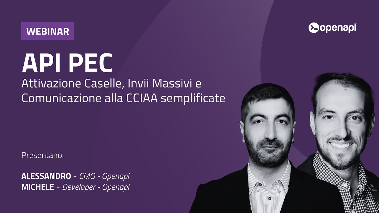 WEBINAR API PEC: Attivazione Caselle, Invii Massivi e Comunicazione alla CCIAA semplificata
